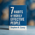 The 7 Habits Of Highly Effective People