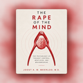 The Rape Of The Mind