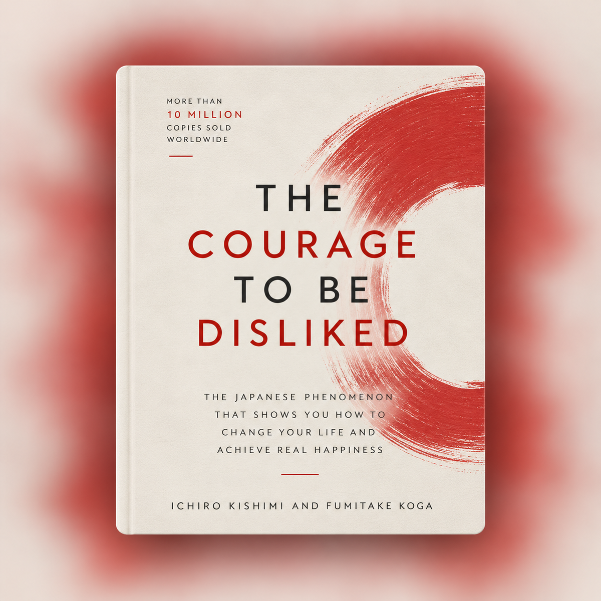 The Courage To Be Disliked